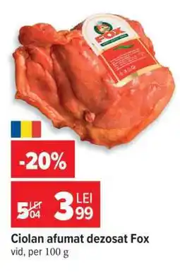 Carrefour Ciolan afumat dezosat Fox Ofertă
