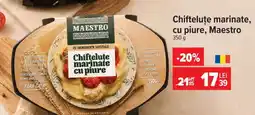 Carrefour Chifteluțe marinate cu piure Maestro Ofertă