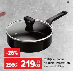 Carrefour Cratiță cu capac de sticlă, Renew Tefal Ofertă