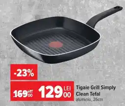 Carrefour Tigaie grill Simply Clean Tefal Ofertă