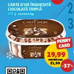 Penny CARTE D'OR ÎNGHEȚATĂ CIOCOLATĂ TRIPLĂ Ofertă