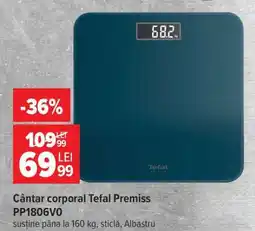 Carrefour Cântar corporal Tefal Premiss PP1806V0 Ofertă