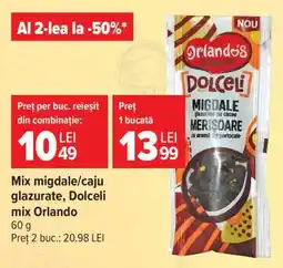 Carrefour Mix migdale/caju glazurate, Dolceli mix Orlando Ofertă