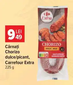 Carrefour Cârnați Chorizo dulce/picant Carrefour Extra Ofertă