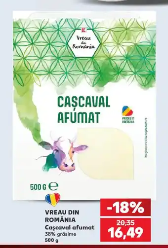 Kaufland VREAU DIN ROMÂNIA Caşcaval afumat Ofertă