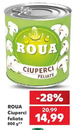 Kaufland ROUA Ciuperci feliate Ofertă