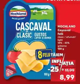 Kaufland HOCHLAND Caşcaval felii Ofertă