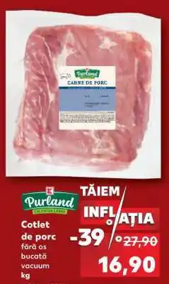 Kaufland Cotlet de porc fără os bucată vacuum kg Ofertă