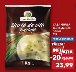 Kaufland CASA GRUIA Burtă de vită fideluță Ofertă