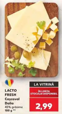 Kaufland LACTO FRESH Cașcaval Dalia Ofertă