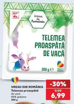 Kaufland VREAU DIN ROMÂNIA Telemea proaspătă de vacă Ofertă