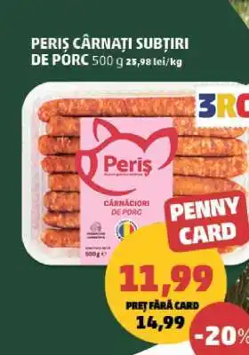 Penny PERIȘ CÂRNAȚI SUBȚIRI DE PORC Ofertă