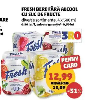 Penny FRESH BERE FĂRĂ ALCOOL CU SUC DE FRUCTE Ofertă