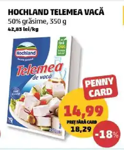 Penny HOCHLAND Telemea vacă Ofertă