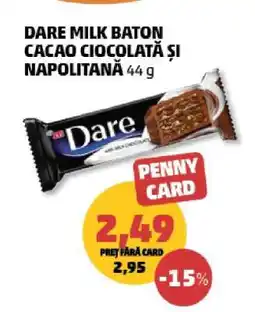 Penny DARE MILK BATON CACAO CIOCOLATĂ ȘI NAPOLITANĂ 44 g Ofertă