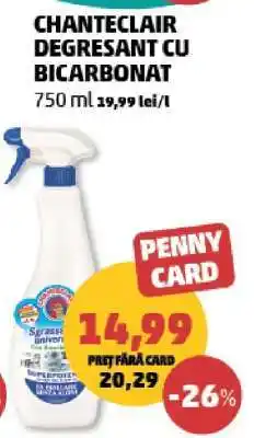 Penny CHANTECLAIR DEGRESANT CU BICARBONAT Ofertă