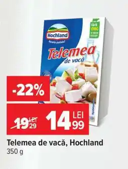 Carrefour Telemea de vacă, Hochland Ofertă