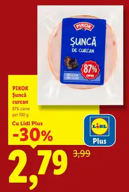 Lidl PIKOK Şuncă curcan Ofertă