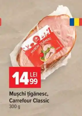 Carrefour Mușchi Țigănesc Carrefour Classic Ofertă