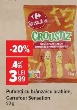 Carrefour Pufuleți cu brânză/cu arahide Carrefour Sensation Ofertă