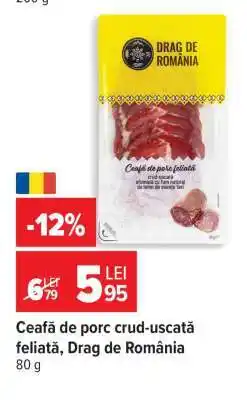 Carrefour Ceafă de porc crud-uscată, feliată, Drag de România Ofertă