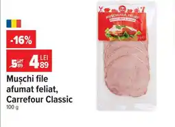 Carrefour Mușchi file afumat feliat, Carrefour Classic Ofertă