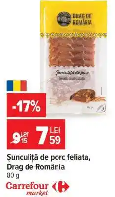 Carrefour Șunculiță de porc feliată, Drag de România Ofertă