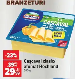 Carrefour Cașcaval clasic/afumat, Hochland Ofertă
