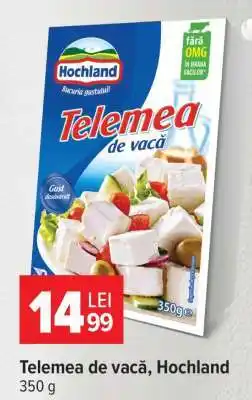 Carrefour Telemea de vacă, Hochland Ofertă