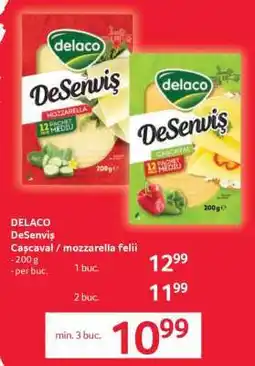 Selgros DELACO DeSenviș Cașcaval / mozzarella felii Ofertă