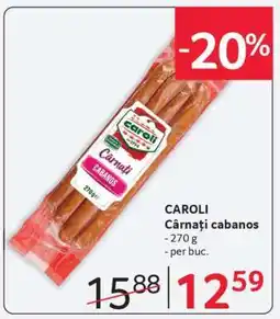 Selgros CAROLI Cârnaţi cabanos Ofertă