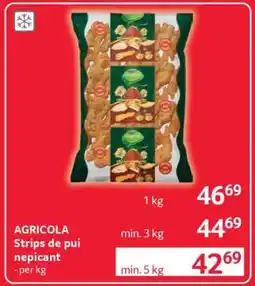 Selgros AGRICOLA Strips de pui nepicant Ofertă