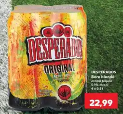 Kaufland DESPERADOS Ofertă