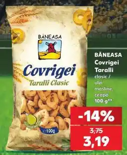 Kaufland BĂNEASA Covrigei Taralli Ofertă