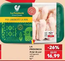 Kaufland LA PROVINCIA Aripi de pui refrigerate ATM kg Ofertă