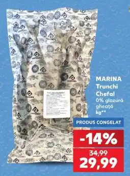 Kaufland MARINA Trunchi Chefal Ofertă