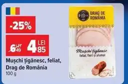 Carrefour Mușchi țigănesc, feliat Drag de România Ofertă