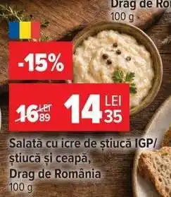 Carrefour Salată cu icre de știucă IGP/ știucă și ceapă, Drag de România Ofertă