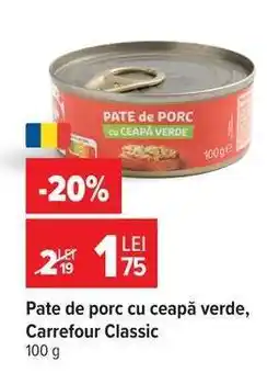Carrefour Pate de porc cu ceapă verde, Carrefour Classic Ofertă
