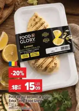 Carrefour Piept de pui perpelit la grătar Extra Tasty, Food Glory Ofertă