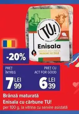 Carrefour Brânză maturată Enisala cu cărbune TU! Ofertă