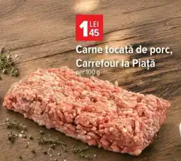 Carrefour Carne tocată de porc, Carrefour la Piață Ofertă