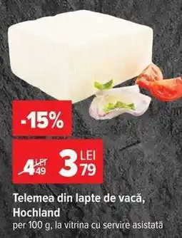 Carrefour Telemea din lapte de vacă Hochland Ofertă
