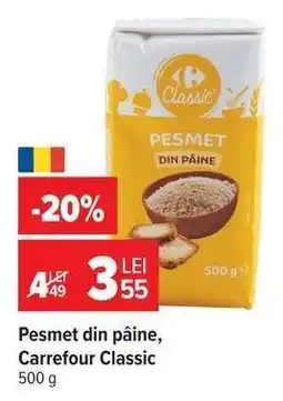 Carrefour Pesmet din pâine Carrefour Classic Ofertă