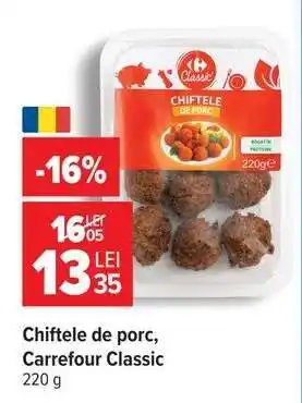 Carrefour Chiftele de porc Carrefour Classic Ofertă