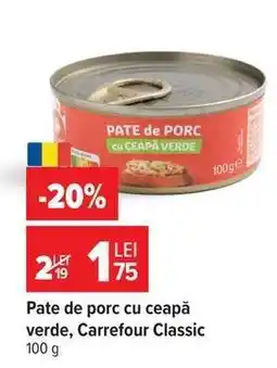 Carrefour Pate de porc cu ceapă verde, Carrefour Classic Ofertă
