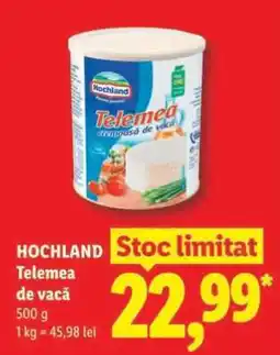 Lidl HOCHLAND Telemea de vacă Ofertă
