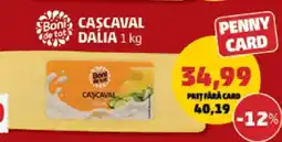 Penny Cașcaval Dalia 1 kg Ofertă