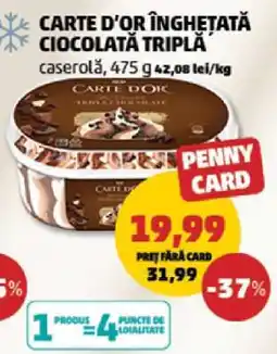 Penny CARTE D'OR ÎNGHEȚATĂ CIOCOLATĂ TRIPLĂ Ofertă