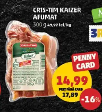 Penny CRIS-TIM KAIZER AFUMAT Ofertă